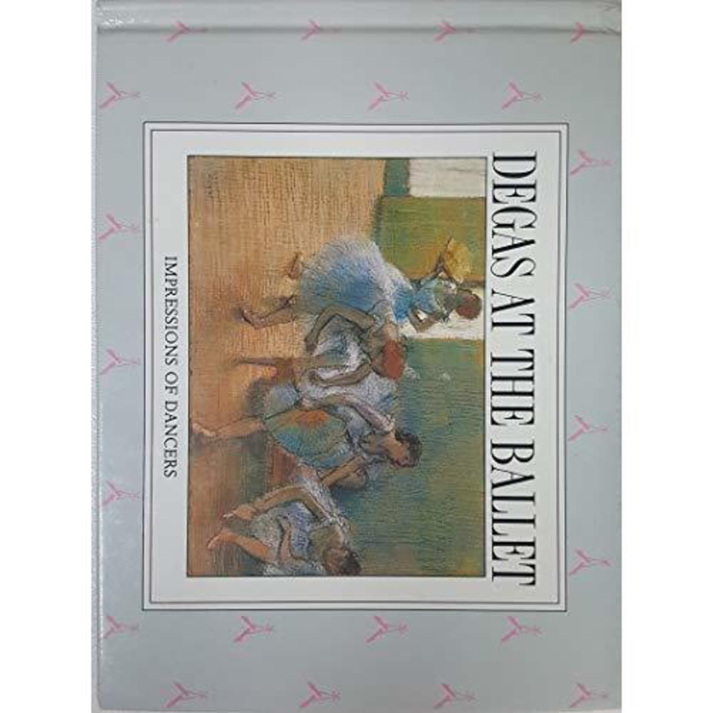 Degas At The Ballet (Impressions of Dancers) (Hardcover)